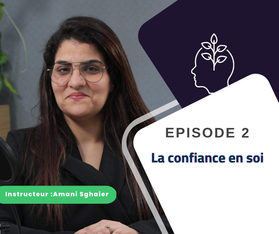 Episode 2 : La Confiance en Soi